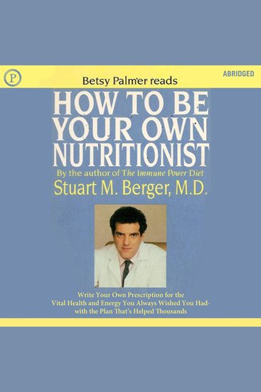 How To Be Your Own Nutritionist - Write Your Own Prescription for Vital Health and Energy - cover