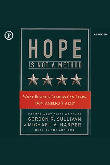Hope Is Not a Method - What Business Leaders Can Learn from America's Army - cover