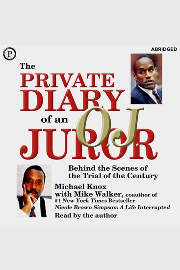 The Private Diary of an OJ Juror - Behind the Scenes of the Trial of the Century - cover