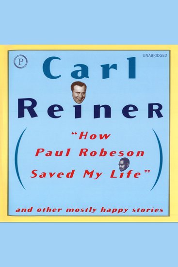 How Paul Robeson Saved My Life - And Mostly Other Happy Stories - cover
