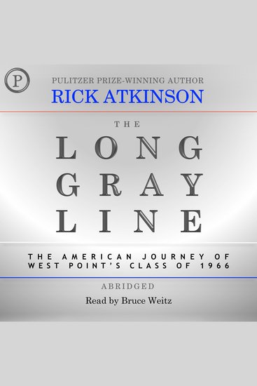 The Long Gray Line - The American Journey of West Point's Class of 1966 - cover