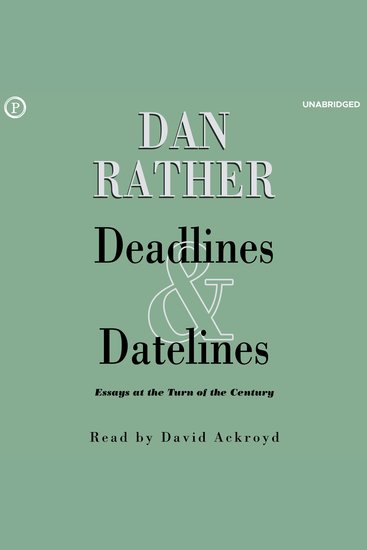 Deadlines & Datelines - Essays at the Turn of the Century - cover