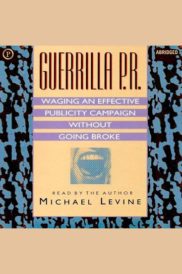 Guerilla PR - Waging an Effective Publicity Campaign without Going Broke - cover