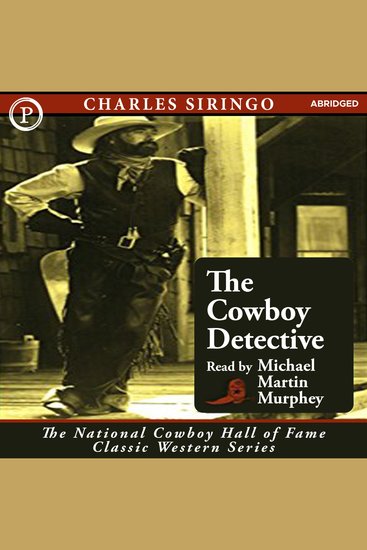 The Cowboy Detective - A True Story of 22 Years with a World-Famous Detective Agency - cover