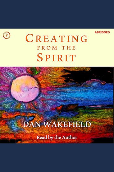 Creating from the Spirit - Living Each Day as a Creative Act - cover