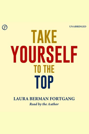 Take Yourself to the Top - The Secrets of America's #1 Career Coach - cover
