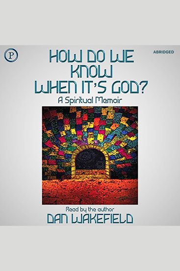 How Do We Know When It's God? - A Spiritual Memoir - cover