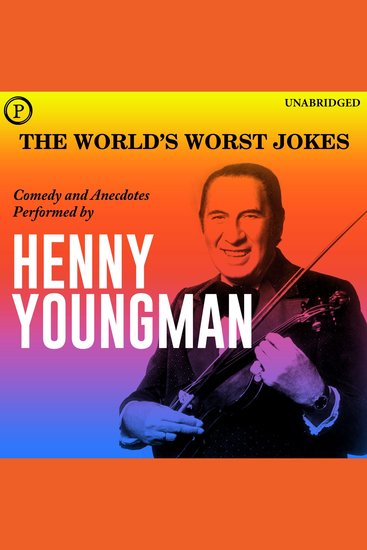 The World's Worst Jokes - Comedy and Anecdotes Performed by Henny Youngman - cover