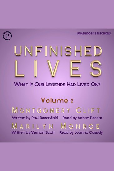 Unfinished Lives - What If Our Legends Lived On? Volume 2: Montgomery Clift and Marilyn Monroe - cover