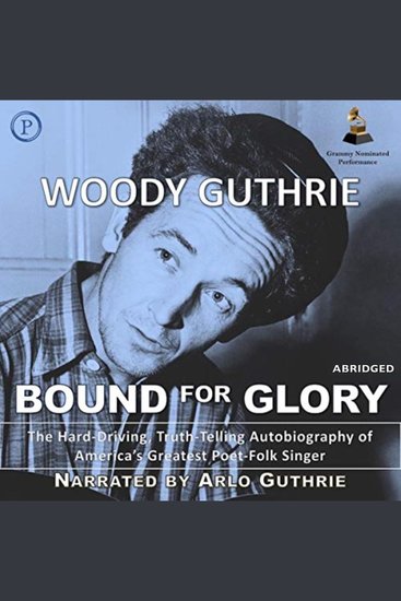 Bound for Glory - The Hard-Driving Truth-Telling Autobiography of America's Great Poet-Folk Singer - cover