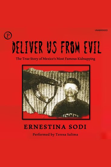 Deliver Us from Evil - The True Story of Mexico's Most Famous Kidnapping - cover