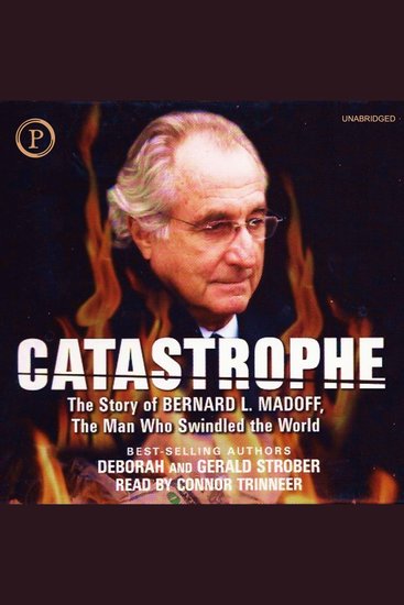 Catastrophe - The Story of Bernard L Madoff the Man who Swindled the World - cover