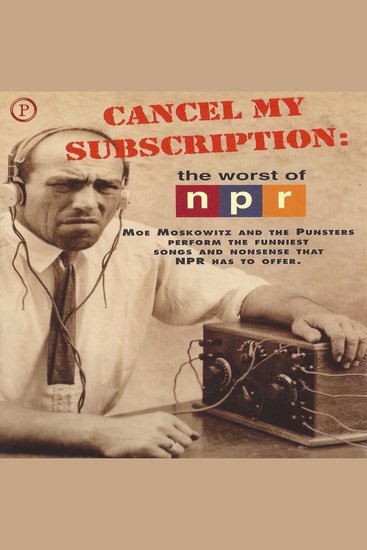 Cancel My Subscription - The Worst of NPR - cover
