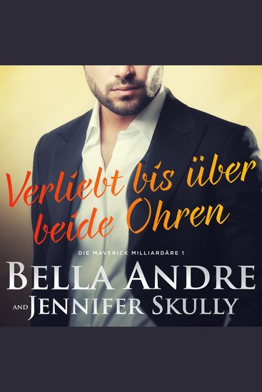 Verliebt bis über beide Ohren (Die Maverick Milliardäre 1) - cover