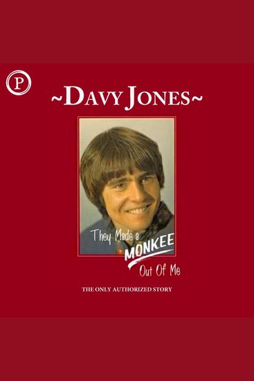 They Made a Monkee Out of Me - The Only Authorized Story - cover