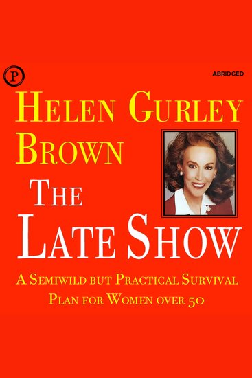 The Late Show - A Semiwild but Practical Survival Plan for Women over 50 - cover