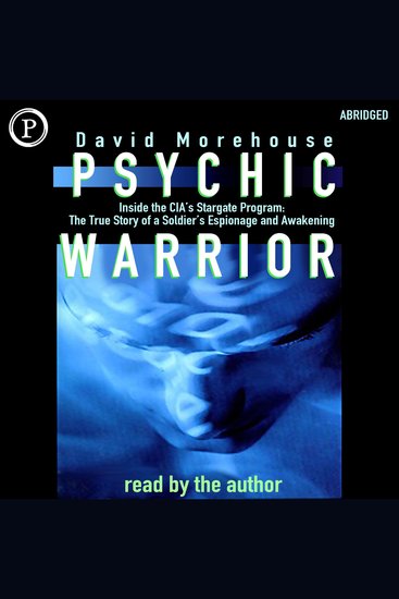 Psychic Warrior - Inside the CIA's Stargate Program: The True Story of a Soldier's Espionage and Awakening - cover