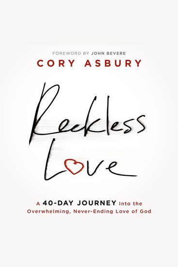 Reckless Love - A 40-Day Journey Into the Overwhelming Never-Ending Love of God - cover