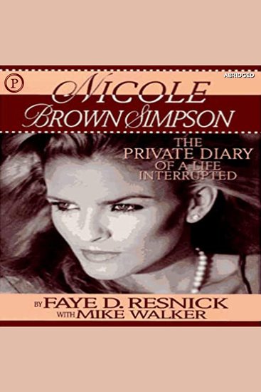 Nicole Brown Simpson - The Private Diary of a Life Interrupted - cover