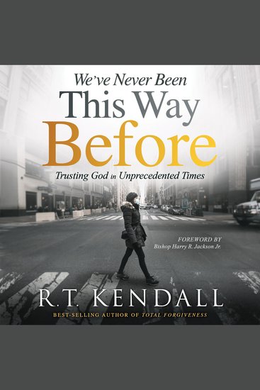 We've Never Been This Way Before - Trusting God in Unprecedented Times - cover