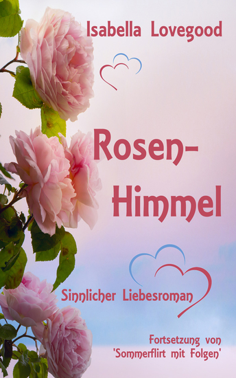 Rosen-Himmel - Sinnlicher Liebesroman - Fortsetzung von "Sommerflirt mit Folgen" - cover