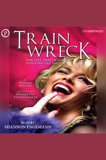 Train Wreck - The Life and Death of Anna Nicole Smith - cover
