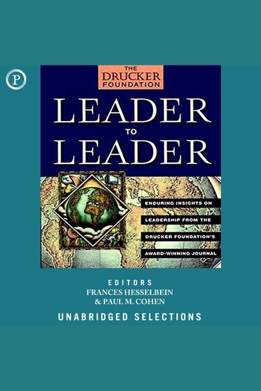 Leader to Leader - Enduring Insights on Leadership from the Drucker Foundation's Award-Winning Journal - cover