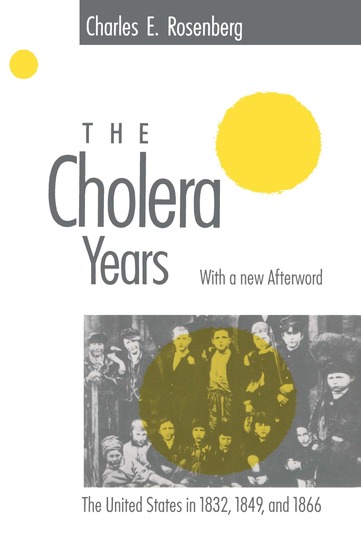 The Cholera Years - The United States in 1832 1849 and 1866 - cover