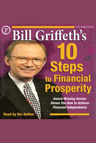 Bill Griffeth's 10 Steps to Financial Prosperity - cover