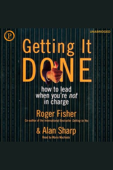 Getting It Done - How to Lead When You're Not in Charge - cover