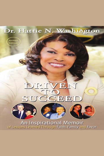 Driven To Succeed - An Inspirational Memoir of Lessons Learned Through Faith Family and Favor - cover