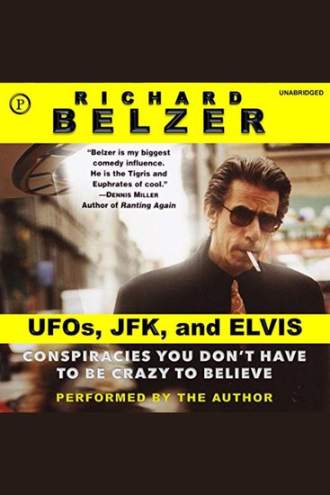 UFOs JFK and Elvis - Conspiracies You Don't Have to Be Crazy to Believe - cover