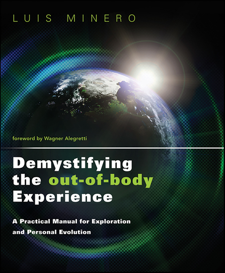 Demystifying the Out-of-Body Experience - A Practical Manual for Exploration and Personal Evolution - cover