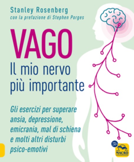 Vago - Il mio nervo più importante - Gli esercizi per superare ansia depressione emicrania mal di schiena e molti altri disturbi psico-emotivi - cover