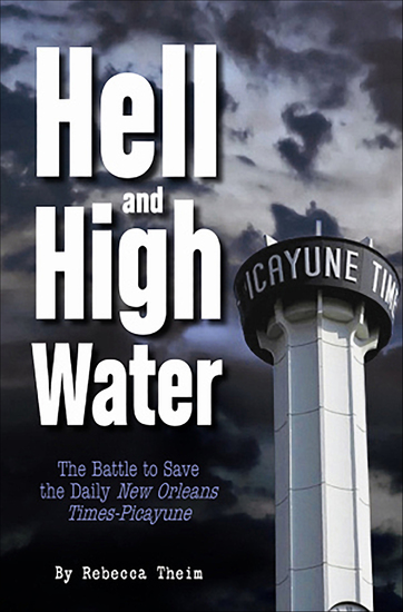 Hell and High Water - The Battle to Save the Daily New Orleans Times-Picayune - cover