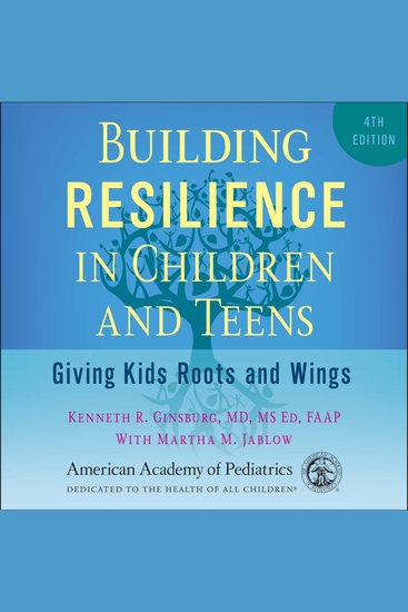 Building Resilience in Children and Teens 4th ed - Giving Kids Roots and Wings - cover
