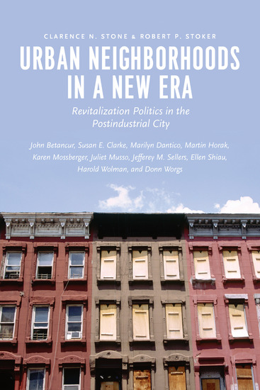 Urban Neighborhoods in a New Era - Revitalization Politics in the Postindustrial City - cover