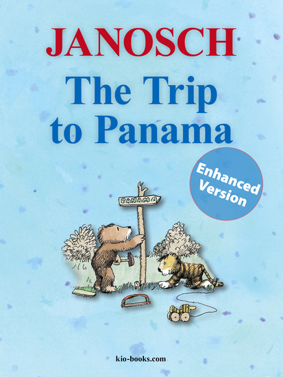 The Trip to Panama - Enhanced Edition - The story of how Little Tiger and Little Bear travel to Panama - cover