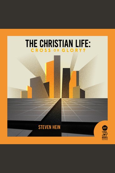 Christian Life - Cross or Glory? - cover