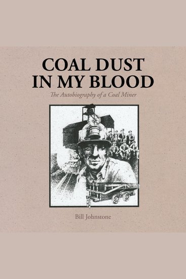 Coal Dust in My Blood - Autobiography of a Coal Miner - cover