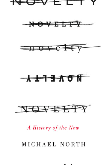Novelty - A History of the New - cover