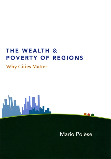 The Wealth & Poverty of Regions - Why Cities Matter - cover