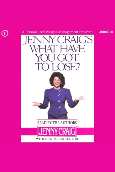 Jenny Craig's What Have You Got to Lose? - A Personalized Weight-Management Program - cover