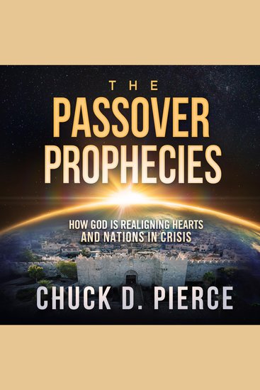 The Passover Prophecies - How God is Realigning Hearts and Nations in Crisis - cover
