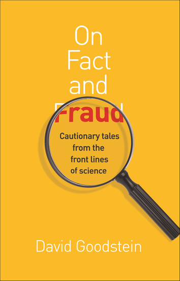 On Fact and Fraud - Cautionary Tales from the Front Lines of Science - cover