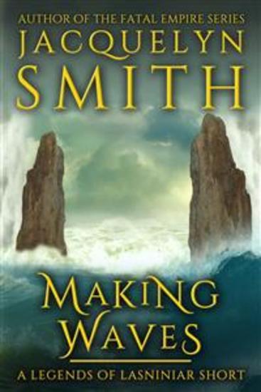 Making Waves: A Legends of Lasniniar Short - cover
