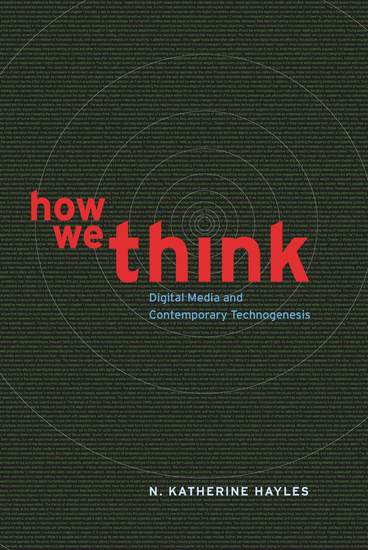 How We Think - Digital Media and Contemporary Technogenesis - cover