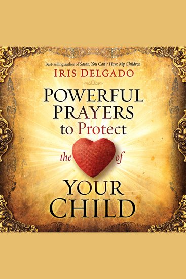 Powerful Prayers to Protect the Heart of Your Child - cover
