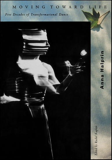 Moving Toward Life - Five Decades of Transformational Dance - cover