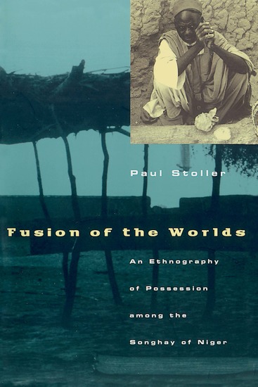 Fusion of the Worlds - An Ethnography of Possession among the Songhay of Niger - cover